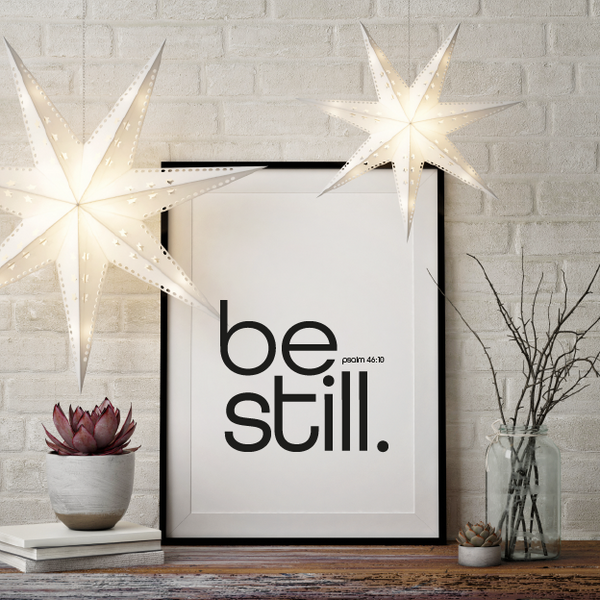 'Be Still' Print