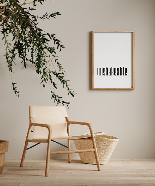 'Unshakeable' Print
