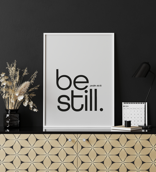 'Be Still' Print