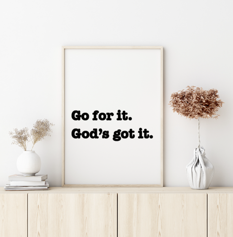 'Go For It, God's Got It' Print