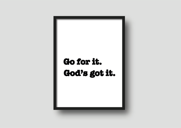 'Go For It, God's Got It' Print
