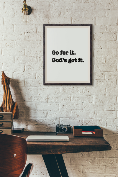 'Go For It, God's Got It' Print