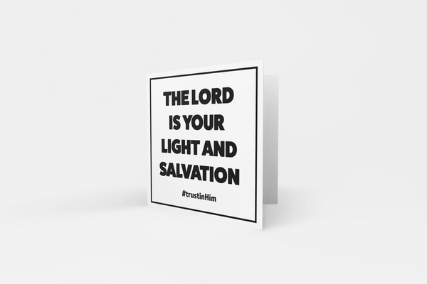 'The Lord Is Your Light And Salvation' Greeting Card