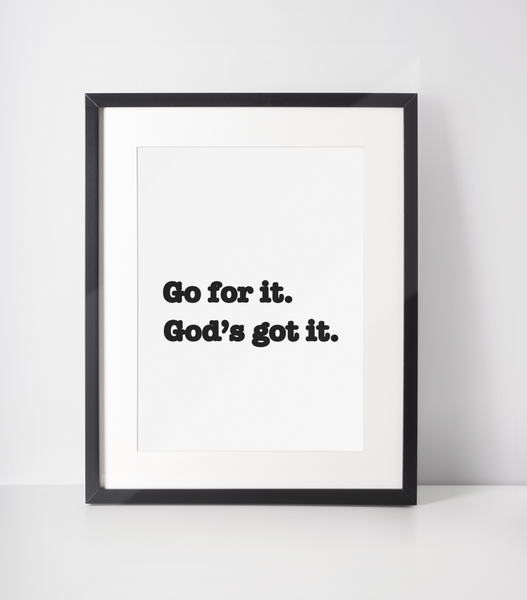'Go For It, God's Got It' Print