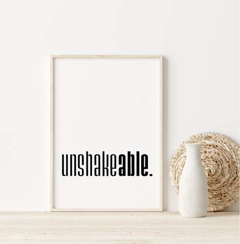 'Unshakeable' Print