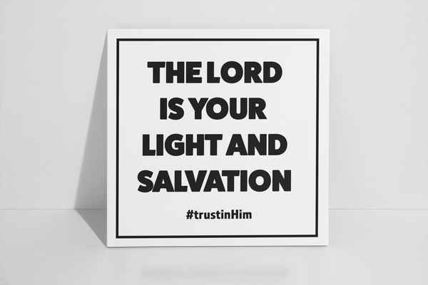 'The Lord Is Your Light And Salvation' Greeting Card